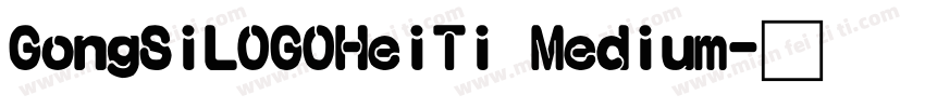 GongSiLOGOHeiTi Medium字体转换